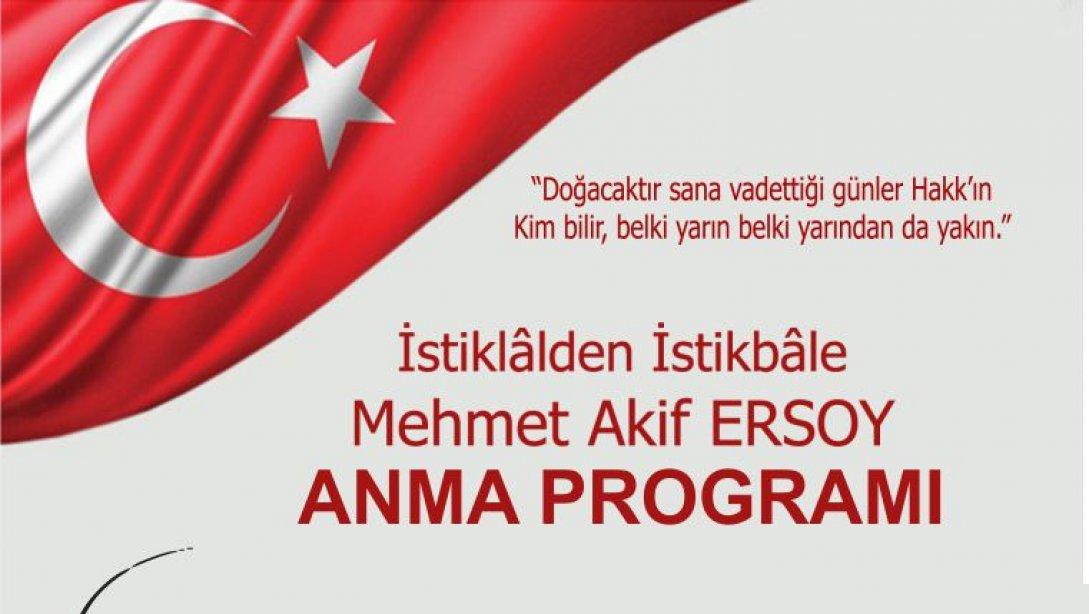 Milli Şairimiz Mehmet Akif Ersoy'u anma programına tüm halkımız davetlidir.